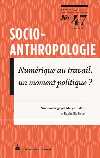 Couverture du livre « Numérique au travail, un moment politique ? : Ce que les systèmes d'information numériques font au travail » de Bour/Salles aux éditions Editions De La Sorbonne