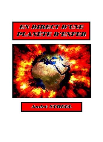 Couverture du livre « En direct d'une planète d'enfer » de André Streel aux éditions Librinova