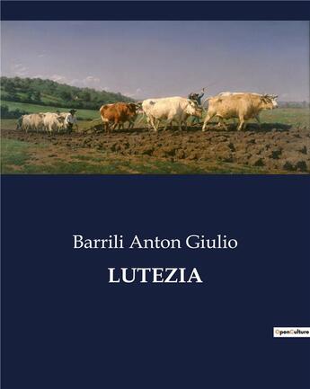 Couverture du livre « LUTEZIA » de Barrili Anton Giulio aux éditions Culturea