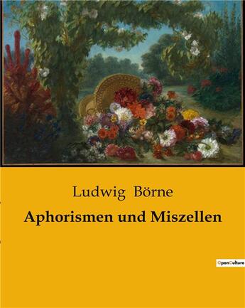 Couverture du livre « Aphorismen und Miszellen » de Borne Ludwig aux éditions Culturea