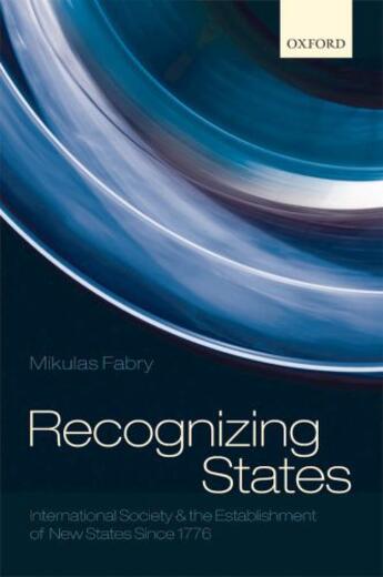 Couverture du livre « Recognizing States: International Society and the Establishment of New » de Fabry Mikulas aux éditions Oup Oxford