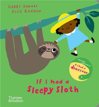 Couverture du livre « If i had a sleepy sloth (board book) » de Gabby Dawnay et Alex Barrow aux éditions Thames & Hudson