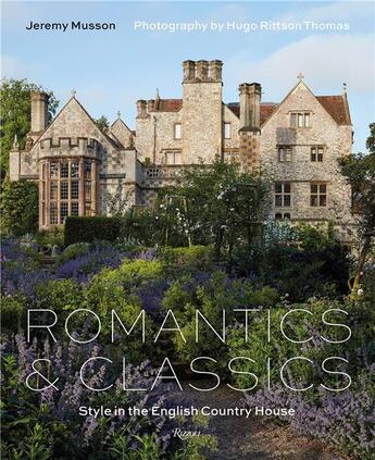 Couverture du livre « Romantics and classics : style in the english country house » de Musson Jeremy/Thomas aux éditions Rizzoli