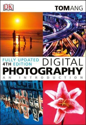 Couverture du livre « Digital Photography An Introduction 4th Edition » de Tom Ang aux éditions Dorling Kindersley