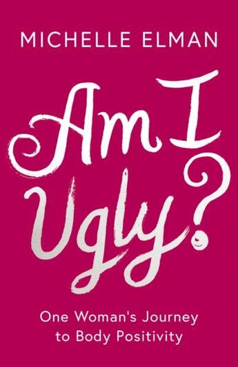 Couverture du livre « AM I UGLY? » de Michelle Elman aux éditions Head Of Zeus