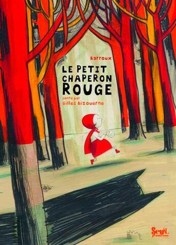 Couverture du livre « Le petit Chaperon rouge » de Bizouerne/Barroux aux éditions Seuil Jeunesse