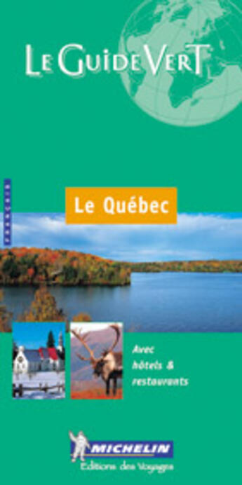 Couverture du livre « Guide vert le quebec » de Collectif Michelin aux éditions Michelin