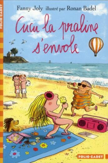 Couverture du livre « Cucu la praline Tome 3 : Cucu la praline s'envole » de Fanny Joly et Ronan Badel aux éditions Gallimard-jeunesse