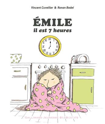 Couverture du livre « Emile, il est 7 heures ! » de Ronan Badel et Vincent Cuvellier aux éditions Gallimard Jeunesse Giboulees