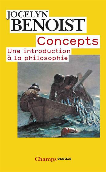 Couverture du livre « Concepts ; une introduction à la philosophie » de Jocelyn Benoist aux éditions Flammarion