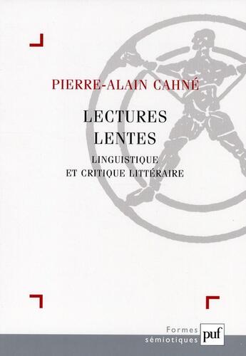 Couverture du livre « Lectures lentes ; linguistique et critique littéraire » de Pierre-Alain Cahne aux éditions Puf