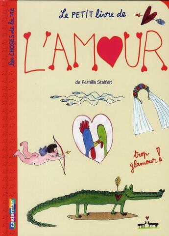 Couverture du livre « Le petit livre de l'amour » de Pernilla Stalfelt aux éditions Casterman