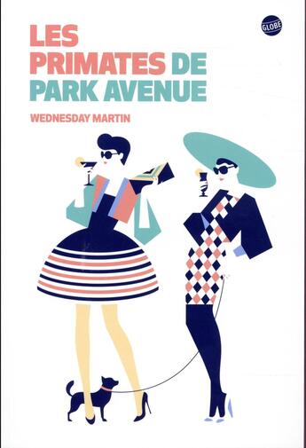 Couverture du livre « Les primates de Park Avenue » de Martin Wednesday aux éditions Editions Globe