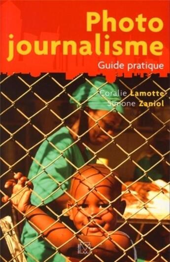 Couverture du livre « Photojournalisme ; guide pratique » de Lamotte/Zaniol aux éditions Vm