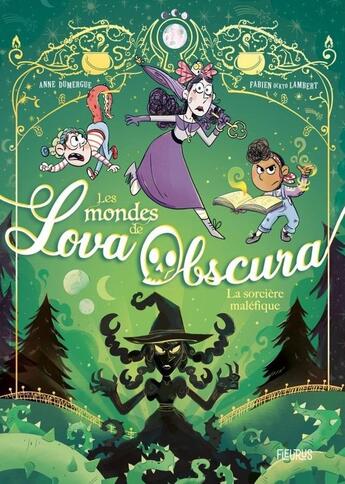 Couverture du livre « Les mondes de Lova Obscura : La sorcière maléfique » de Anne Dumergue et Fabien Ockto-Lambert aux éditions Fleurus