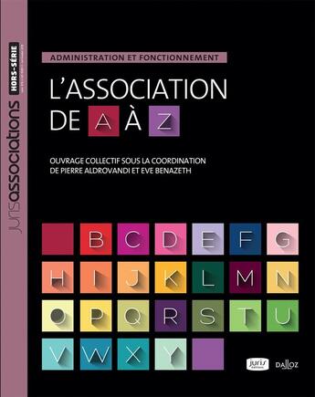 Couverture du livre « L'association de A à Z ; administration et fonctionnement » de Pierre Aldrovandi et Eve Benazeth aux éditions Juris Editions