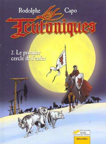 Couverture du livre « Les teutoniques t.2 ; le premier cercle de l'enfer » de Rodolphe et Capo aux éditions Hors Collection