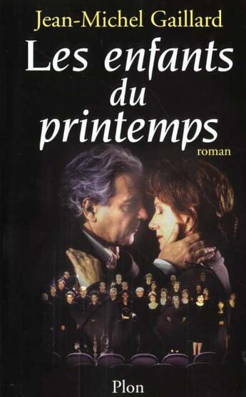 Couverture du livre « Les Enfants Du Printemps » de Jean-Michel Gaillard aux éditions Plon