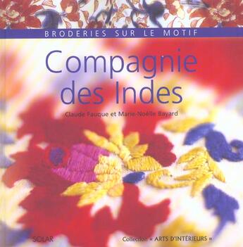 Couverture du livre « Compagnie Des Indes ; Broderies Sue Le Motif » de Fauque Claude et Marie-Noelle Bayard aux éditions Solar