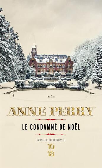 Couverture du livre « Le condamné de Noël » de Anne Perry aux éditions 10/18