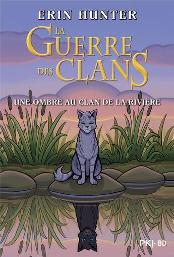 Couverture du livre « La guerre des clans : une ombre au clan de la rivière » de Erin Hunter et Dan Jolley et James L. Barry aux éditions Pocket Jeunesse