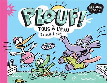 Couverture du livre « Plouf ! tous à l'eau ! » de Ethan Long aux éditions Didier Jeunesse