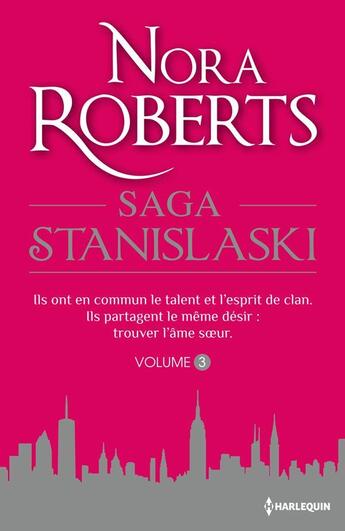 Couverture du livre « Saga stanislaski - t03 - saga stanislaski » de Nora Roberts aux éditions Harlequin