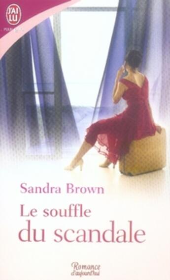 Couverture du livre « Le souffle du scandale » de Sandra Brown aux éditions J'ai Lu