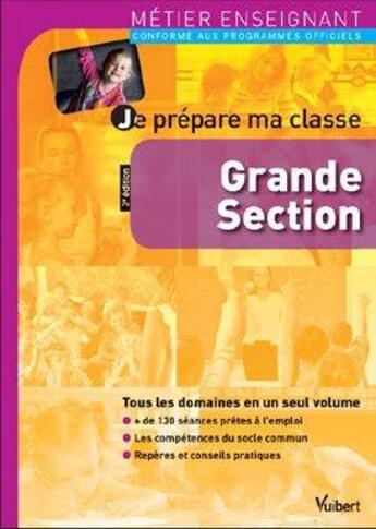 Couverture du livre « Métier enseignant ; je prépare ma classe ; grande section (3e édition) » de  aux éditions Vuibert