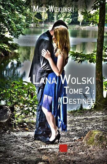 Couverture du livre « Lana Wolski t.2 ; destinée » de Maud Wleklinski aux éditions Editions Du Net