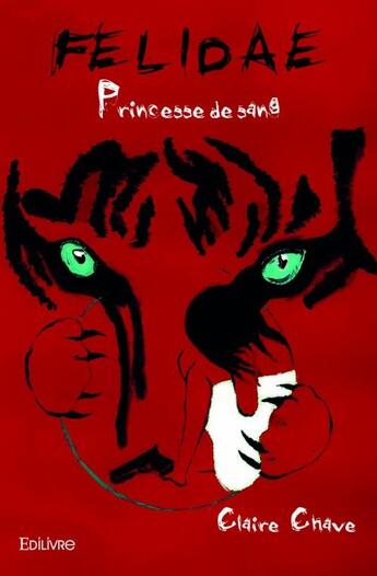 Couverture du livre « Felidae » de Claire Chave aux éditions Edilivre