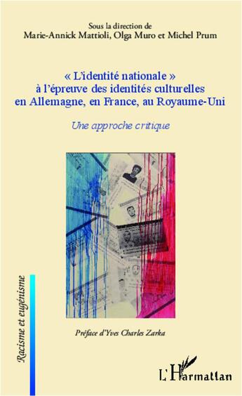 Couverture du livre « L'identité nationale à l'épreuve des indentités culturelles en Allemagne, en France, au Royaume-Uni ; une approche critique » de Michel Prum et Olga Muro et Marie-Annick Mattioli aux éditions L'harmattan