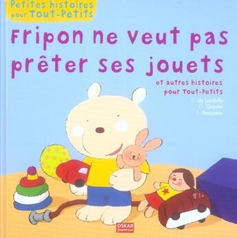 Couverture du livre « Fripon ne veut pas prêter ses jouets » de De Lambilly/Bouysson aux éditions Oskar