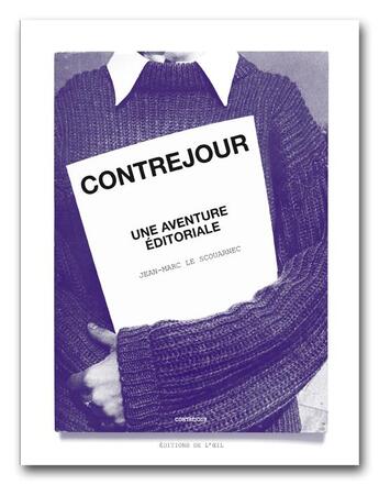 Couverture du livre « Contrejour, une aventure éditoriale » de Jean-Marc Le Scouarnec et Claude Nori aux éditions Editions De L'oeil