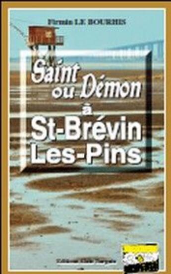 Couverture du livre « Saint ou démon à St-Brévin les-Pins » de Firmin Le Bourhis aux éditions Bargain