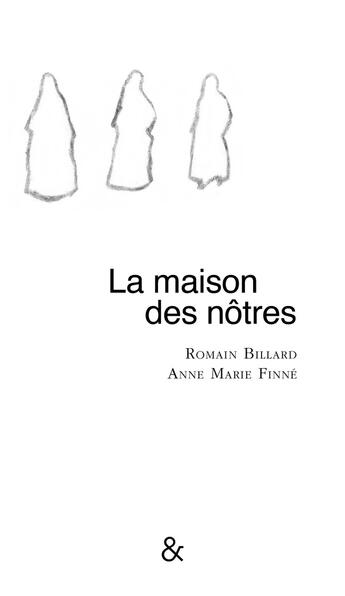 Couverture du livre « La maison des nôtres » de Romain Billard et Anne-Marie Finne aux éditions Esperluete