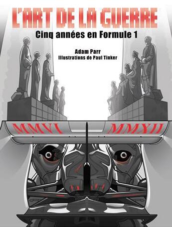 Couverture du livre « L'art de la guerre ; cinq années en formule 1 » de Adam Parr et Paul Tinker aux éditions L'a Part Buissonniere