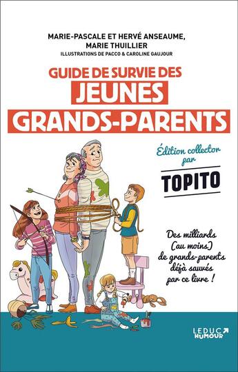 Couverture du livre « Guide de survie des jeunes grands-parents » de Marie Thuillier et Marie-Pascale Anseaume et Herve Anseaume et Pacco et Caroline Horemans Gaujour aux éditions Leduc Humour