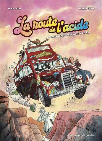 Couverture du livre « La route de l'acide ; l'odyssée des premiers hippies » de Paolo Cossi et Fabien Tillon aux éditions Nouveau Monde