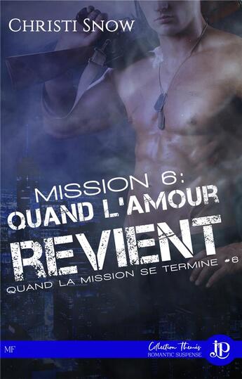 Couverture du livre « Quand la mission se termine t.6 ; mission 6 : quand l'amour revient » de Christi Snow aux éditions Juno Publishing