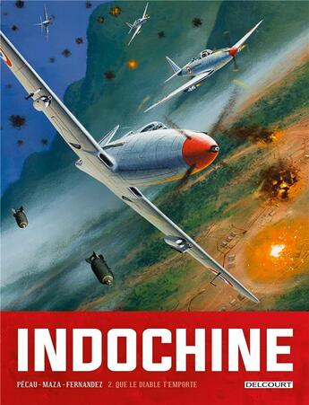 Couverture du livre « Indochine Tome 2 : que le diable t'emporte » de Jean-Pierre Pecau et Maza aux éditions Delcourt