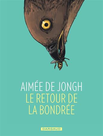 Couverture du livre « Le retour de la bondrée » de Aimee De Jongh aux éditions Dargaud