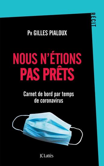 Couverture du livre « Nous n'etions pas prets ; carnet de bord par temps de coronavirus » de Gilles Pialoux aux éditions Lattes