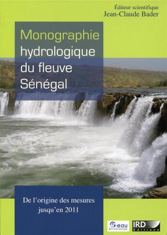 Couverture du livre « Monographie hydrologique du fleuve Sénégal » de Jean Claude Bader aux éditions Ird