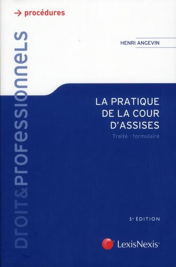 Couverture du livre « La pratique de la cour d'assises (5e édition) » de Henri Angevin aux éditions Lexisnexis