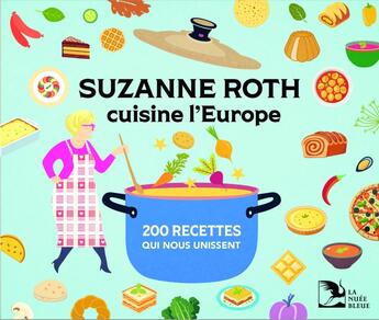 Couverture du livre « Suzanne Roth cuisine l'Europe » de Suzanne Roth aux éditions La Nuee Bleue