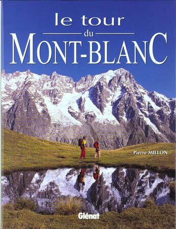 Couverture du livre « Le tour du mont-blanc » de Pierre Millon aux éditions Glenat