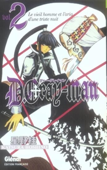 Couverture du livre « D.Gray-Man Tome 2 : le vieil homme et l'aria d'une triste nuit » de Katsura Hoshino aux éditions Glenat