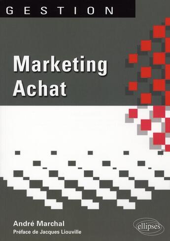 Couverture du livre « Marketing achat » de Marchal aux éditions Ellipses