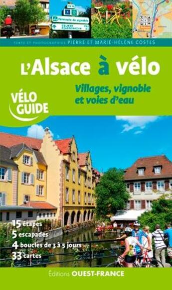 Couverture du livre « L'Alsace à velo ; villages, vignoble et voies d'eau » de Pierre Costes et Marie-Helene Costes aux éditions Ouest France